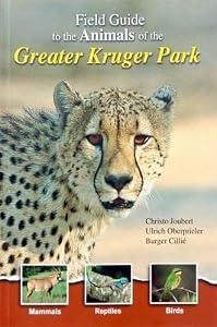 Field Guide to the Animals of the Greater Kruger Park by Burger Cillie
