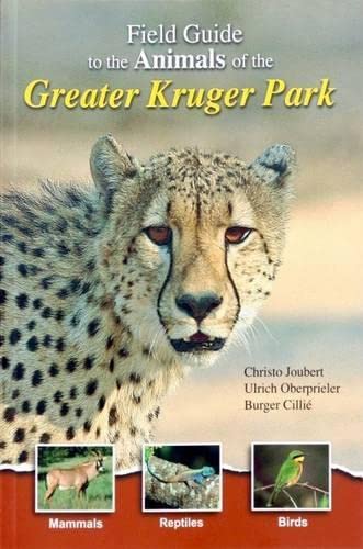 Field Guide to the Animals of the Greater Kruger Park by Burger Cillie