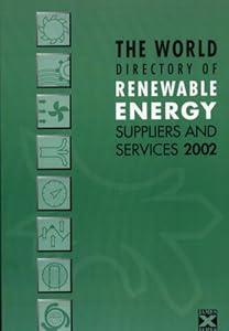 The World Directory of Renewable Energy Suppliers and Services with Market Overview by Earthscan Publications
