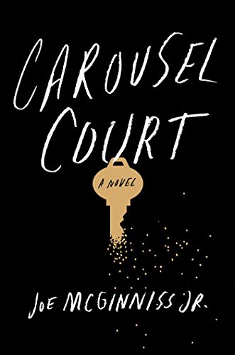 Carousel Court: A Novel by Joe McGinniss