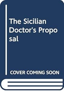 The Sicilian Doctor's Proposal (Medical Romance)