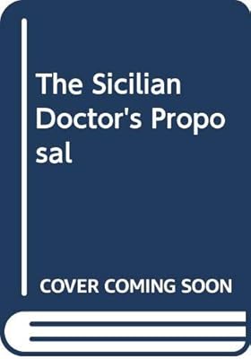 The Sicilian Doctor's Proposal (Medical Romance)