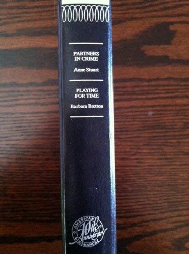 Partners in Crime / Playing for Time (Harlequin American Romance, 10th Anniversary Edition) by Anne Stuart