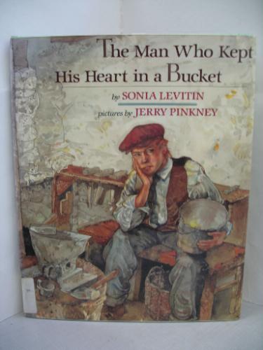 The Man Who Kept His Heart in a Bucket by Sonia Levitin