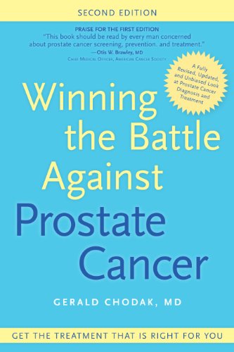 Winning the Battle Against Prostate Cancer, Second Edition: Get The Treatment That's Right For You by Steven Lamm