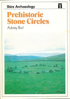 Prehistoric Stone Circles by Aubrey Burl