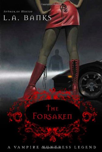 The Forsaken (Vampire Huntress Legend) by L. A. Banks
