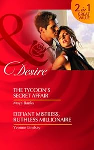 The Tycoon's Secret Affair: AND Defiant Mistress, Ruthless Millionaire (Mills and Boon Desire)