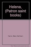 Helena: A Patron Saint Book
