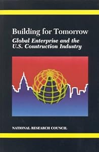 Building for Tomorrow: Global Enterprise and the U.S. Construction Industry