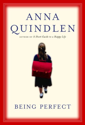Being Perfect by Anna Quindlen