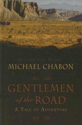 Gentlemen of the Road: A Tale of Adventure by Michael Chabon