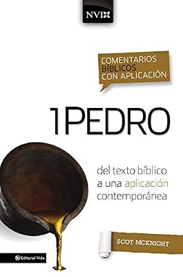 Comentario b?blico con aplicaci?n NVI 1 Pedro: Del texto b?blico a una aplicaci?n contempor?nea (Comentarios b?blicos con aplicaci?n NVI) (Spanish Edition)