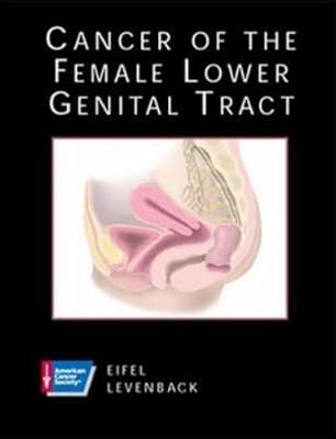 Cancer of the Female Lower Genital Tract (ACS ATLAS OF CLINICAL ONCOLOGY)