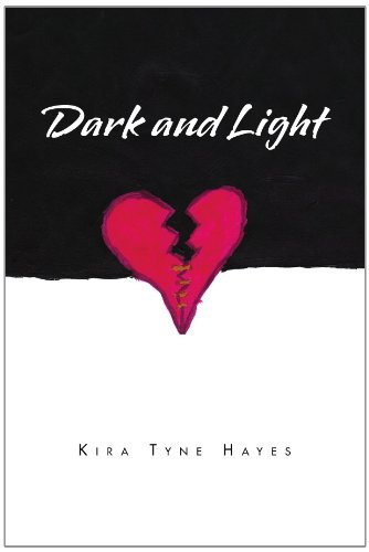 Dark and Light: Poems of the Heart by Kira Tyne Hayes