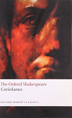The Tragedy of Coriolanus: The Oxford Shakespeare The Tragedy of Coriolanus by William Shakespeare