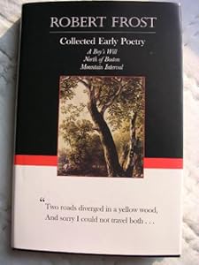 Robert Frost: Collected Early Poetry