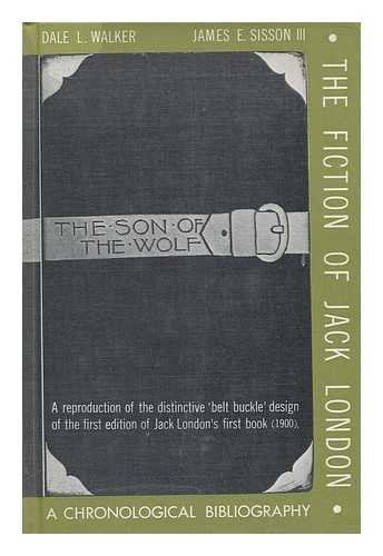 The fiction of Jack London;: A chronological bibliography by Dale L Walker