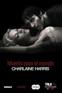 Muerto para el mundo / Dead to the World (Sookie Stackhouse) (Sookie Stackhouse / Southern Vampire) (Spanish Edition)