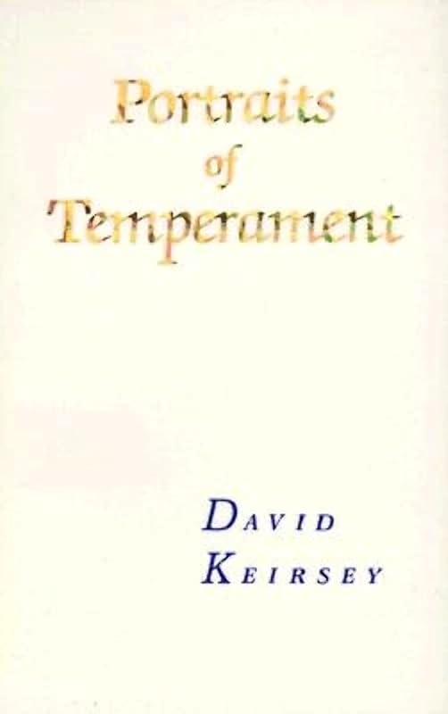 Portraits of Temperament by David Keirsey