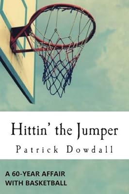 Hittin' the Jumper: A 60-Year Affair with Basketball