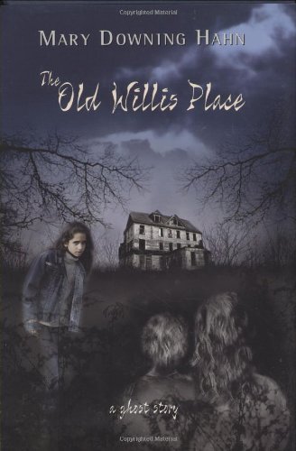 The Old Willis Place: A Ghost Story by Mary Downing Hahn