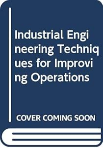 Industrial Engineering Techniques for Improving Operations by England) Institute of Production Control (Stratford-upon-Avon