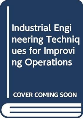 Industrial Engineering Techniques for Improving Operations