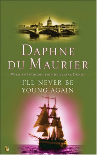 I'll Never Be Young Again by Daphne du Maurier