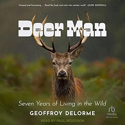 Deer Man: Seven Years of Living in the Wild