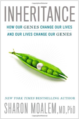 Inheritance: How Our Genes Change Our Lives--and Our Lives Change Our Genes by Sharon Moalem MD  PhD