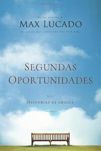 Segundas oportunidades: M&aacute;s historias de gracia