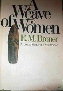 A Weave of Women: A Novel by E. M. Broner
