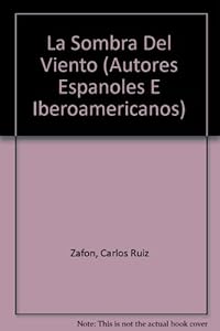 LA Sombra Del Viento (Autores Espanoles E Iberoamericanos) (Spanish Edition)