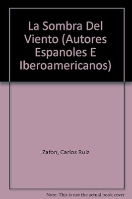 LA Sombra Del Viento (Autores Espanoles E Iberoamericanos) (Spanish Edition)