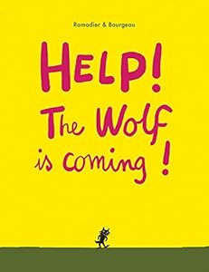 Help! the Wolf Is Coming! by C'Dric Ramadier                       ,