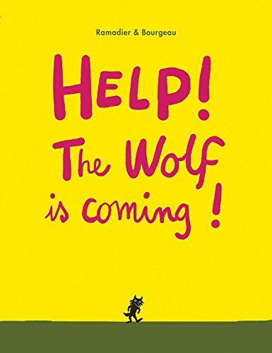Help! the Wolf Is Coming! by C'Dric Ramadier                       ,