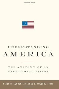 Understanding America: The Anatomy of an Exceptional Nation