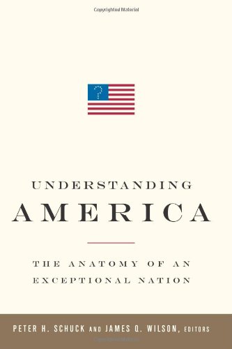Understanding America: The Anatomy of an Exceptional Nation by James Q. Wilson