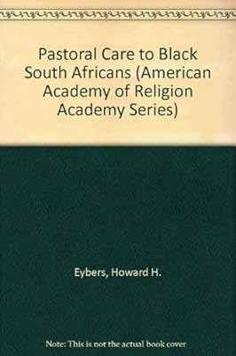 Pastoral Care to Black South Africans (American Academy of Religion Academy Series)