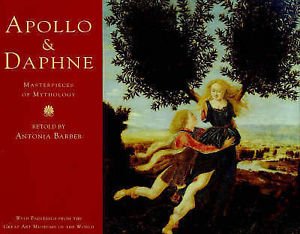 Apollo & Daphne: Masterpieces of Greek Mythology by Antonia Barber