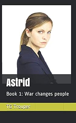 Astrid: Book 1: War changes people