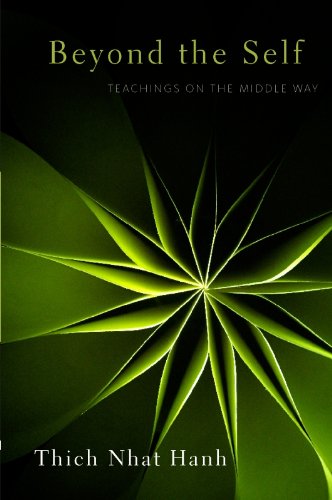 Beyond the Self: Teachings on the Middle Way by Thich Nhat Hanh