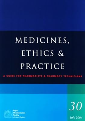 Medicines, Ethics And Practice: A Guide for Pharmacists and Pharmacy Technicians