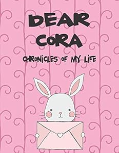 Dear Cora, chronicles of my life: Girls Journals and Diaries (Preserve the Memory)