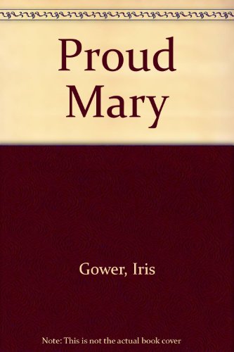 Proud Mary by Iris Gower