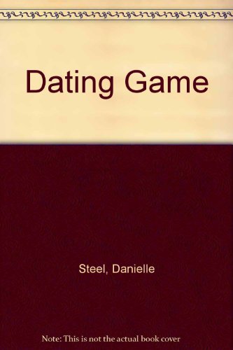 Dating Game by Danielle Steel
