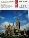 Englische Kathedralen : eine Reise zu den Höhepunkten englischer Architektur von 1066 bis heute