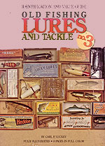 Old Fishing Lures and Tackle, Identification and Value Guide (Old Fishing Lures & Tackle) by Carl F. Luckey