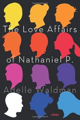 The Love Affairs of Nathaniel P.: A Novel
